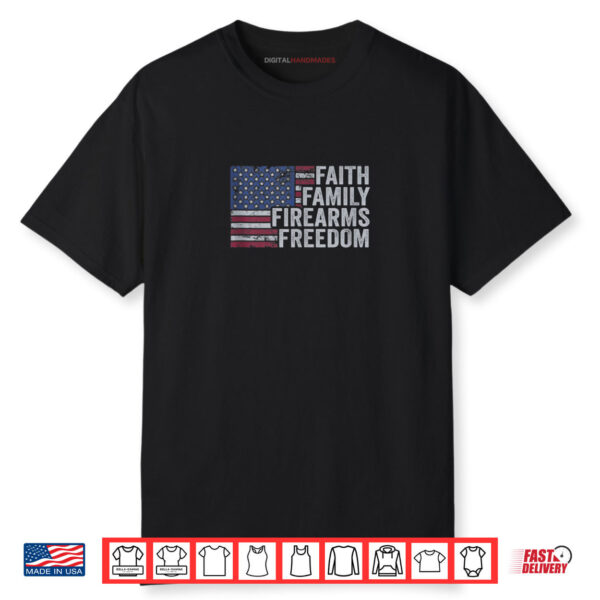 Faith Family Firearms Freedom Pro God Guns 4th of July Gun Shirt