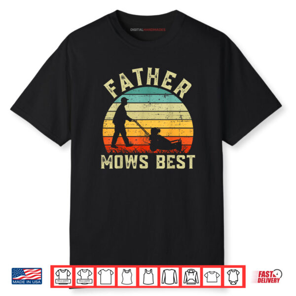 Father Mows Best Shirt Mens Vintage Funny Fathers Day Shirt