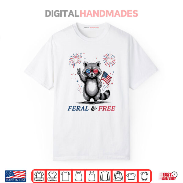 Feral And Free Funny Raccoon USA Feral But Free 4th Of July Shirt