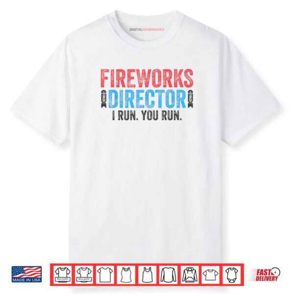 Fireworks Director T Shirt 4th of July Shirt