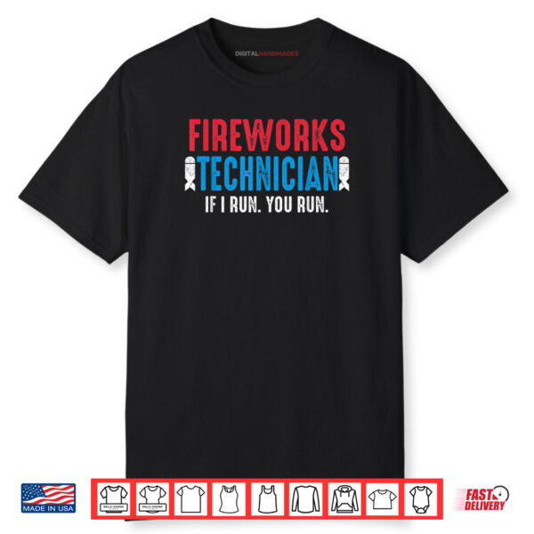 Fireworks Technician I Run You Run Retro 4th Of July Shirt