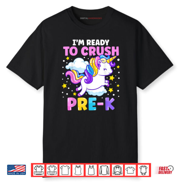 First Day of Preschool I’m Ready To Crush Pre K Unicorn Shirt