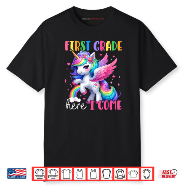 First Grade Here I Come Unicorn Back To School Shirt