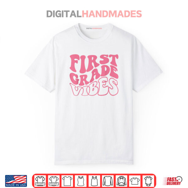 First Grade Vibes Happy First Day Of School 1ST GRADE Back Shirt