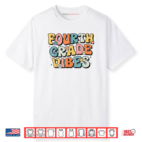 Fourth Grade Vibes 4th Grade Team Retro 1st Day of School Shirt