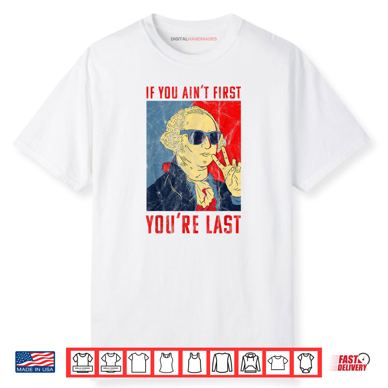 Fourth Of July George Washington Funny Not First Your Last Shirt
