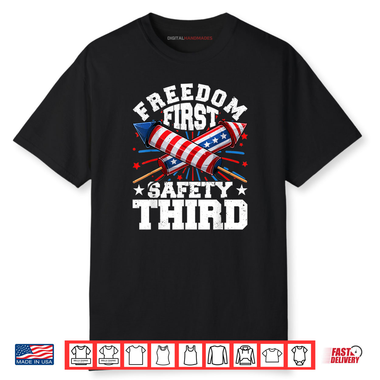 Freedom First Safety Third Fireworks 4th of July USA Shirt