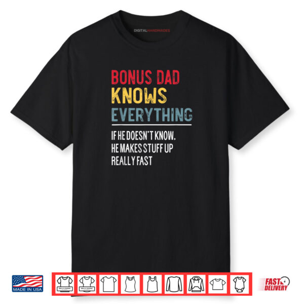 Funny Bonus Dad Knows Everything Father’s Day for Stepdad Shirt