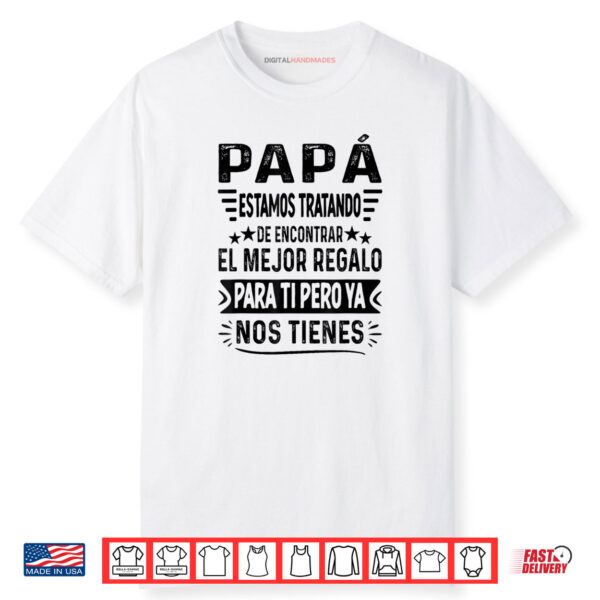 Funny Father’s Day Spanish Mexican Dad From Daughter Shirt
