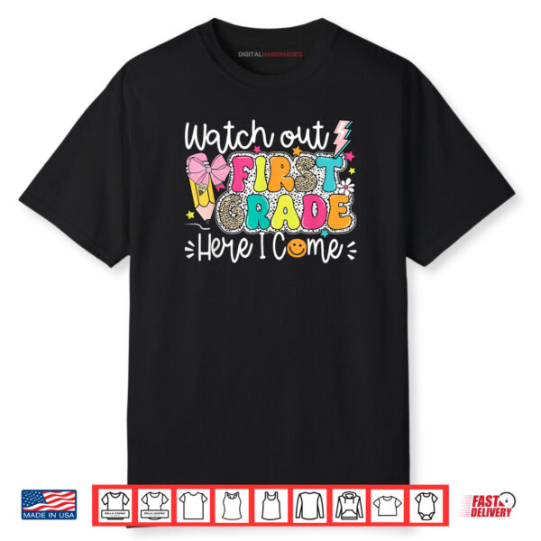 Funny Watch Out 1st Grade Here I Come Cute Girls Shirt