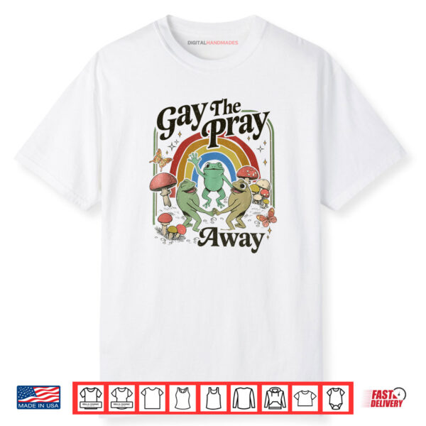 Gay The Pray Away Retro Cottagecore Frog And Toad Shirt