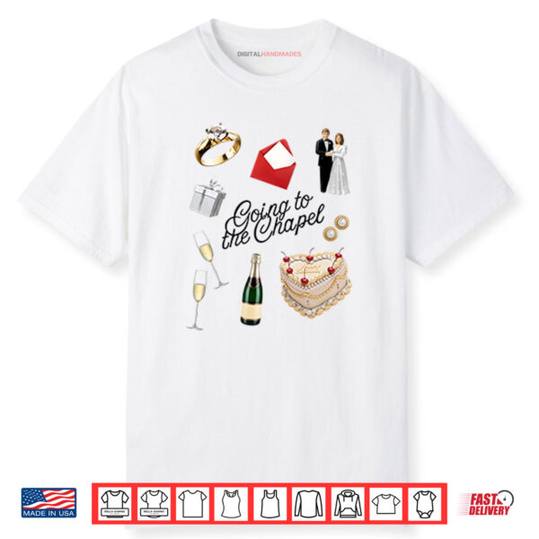 Going To The Chapel Wedding Shirt