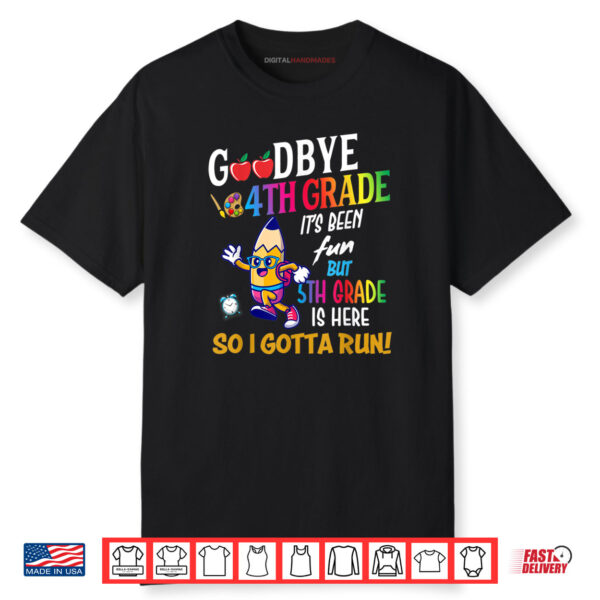 Goodbye 4th Grade Hello 5th Grade Back To School Shirt