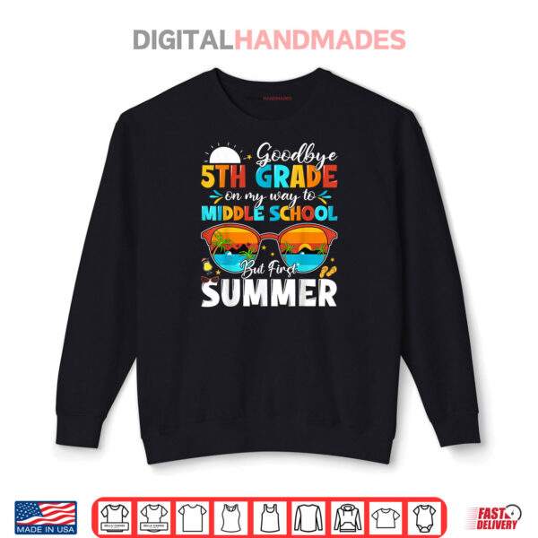 Goodbye 5th Grade Graduation To Middle School Hello Summer Shirt
