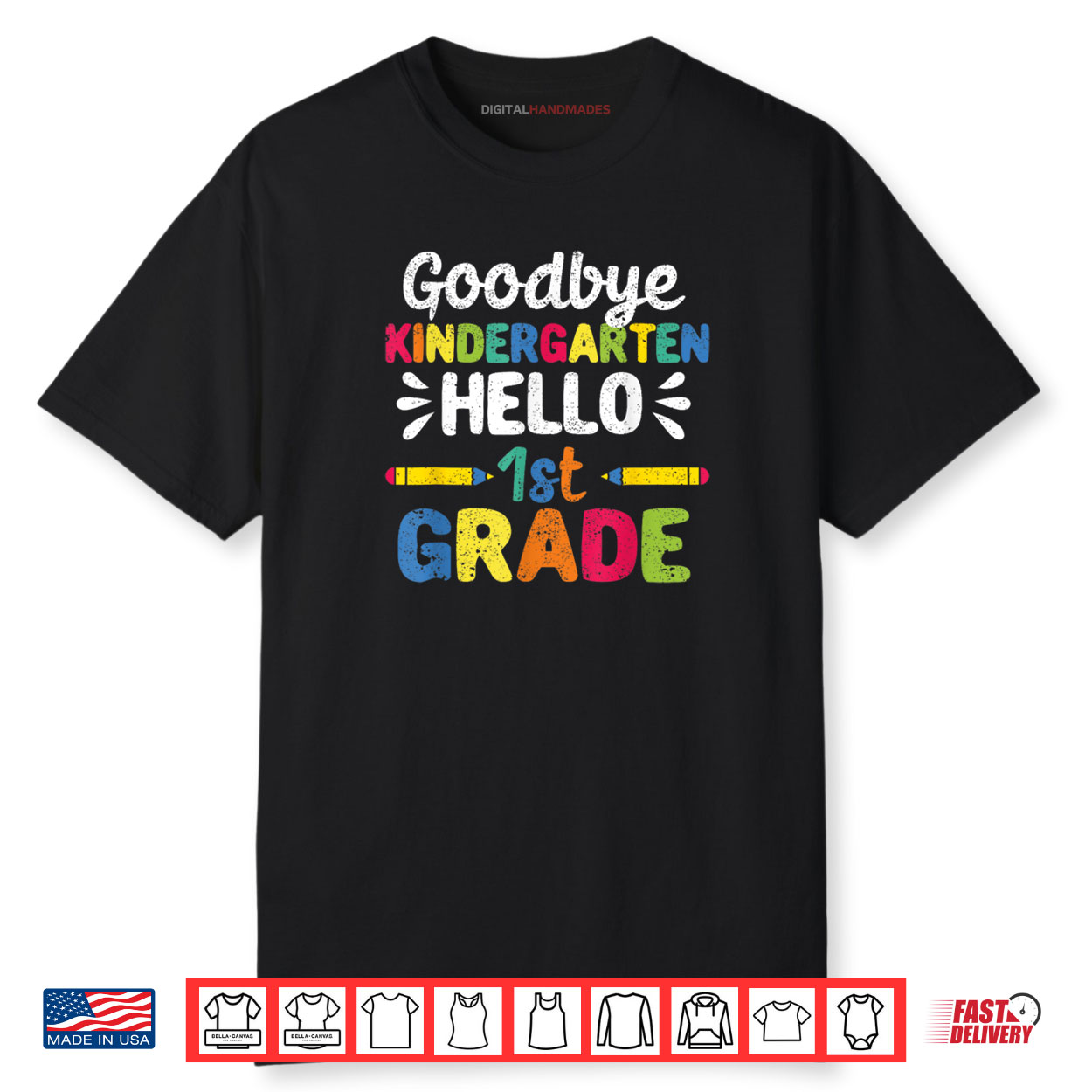 Goodbye Kindergarten Hello First Grade 1st Graduation Shirt Goodbye Kindergarten Hello First Grade 1st Graduation Shirt