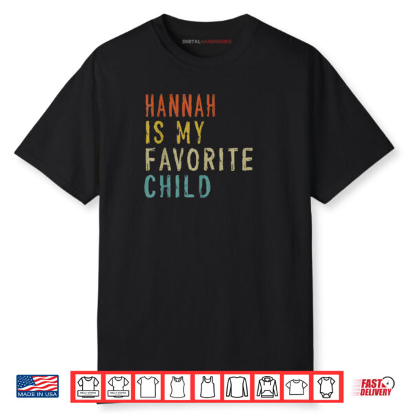 Hannah Is My Favorite Child From Daughter Father’s Day Shirt
