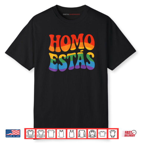 Homo Estas Spanish Funny Gay Pride LGBTQ Month Funny Pride Shirt