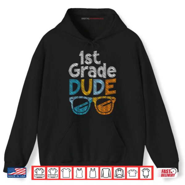 1st Grade Dude Back To School First Grade Student Shirt 2 Hoodie 1st Grade Dude Back To School First Grade Student Shirt