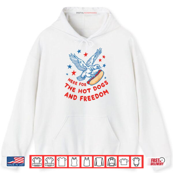 4th Of July Here For The Hot Dogs And Freedom Shirt 2 Hoodie 4th Of July Here For The Hot Dogs And Freedom Shirt digitalhandmades