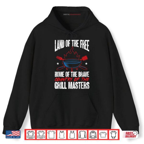 Hoodie American Flag Land Of The Free Grill Master 4th Of July Shirt