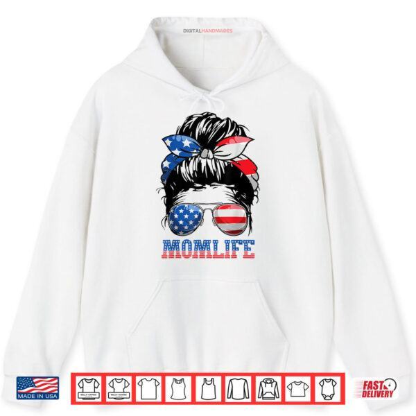 American Mom Life Messy Bun 4th of July Sunglasses USA Mama Shirt 2 Hoodie American Mom Life Messy Bun 4th of July Sunglasses USA Mama Shirt
