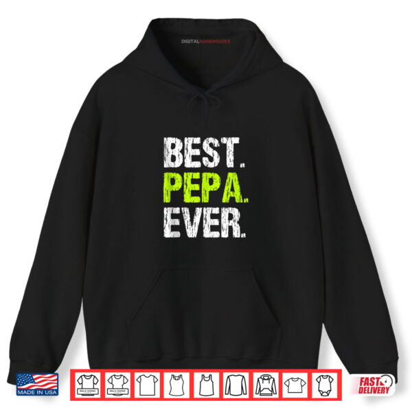 Hoodie Best Pepa Ever Funny Cool Fathers Day Gift Shirt