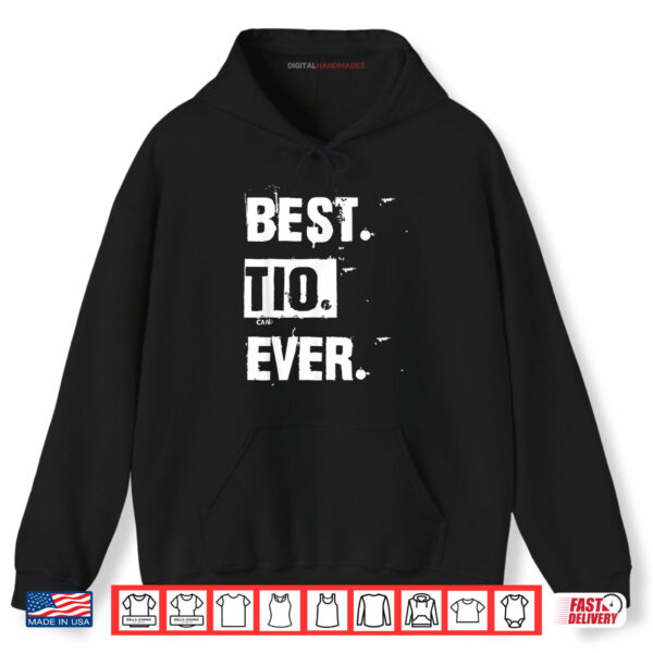 Hoodie Best Tio Ever Uncle Gift Fathers Day Shirt