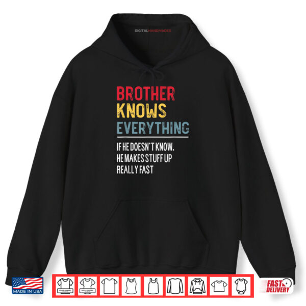 Hoodie Brother Knows Everything Fathers Day For Bro Shirt