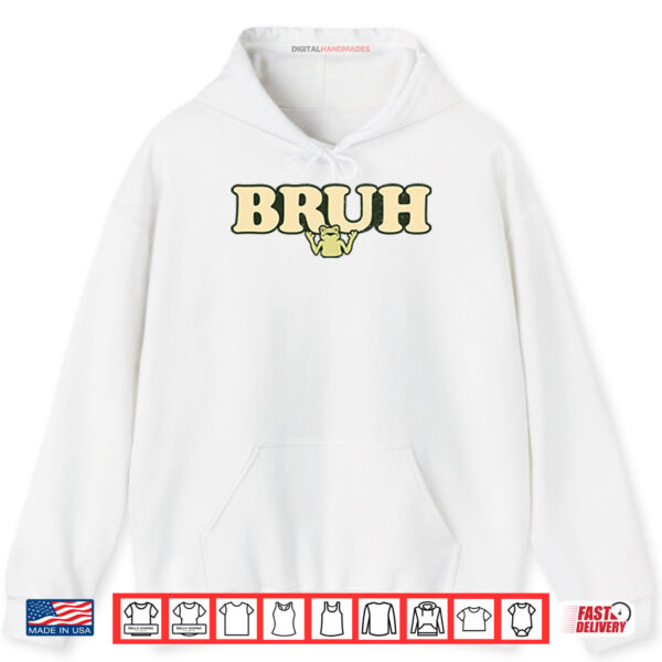 Hoodie Bruh Shirt