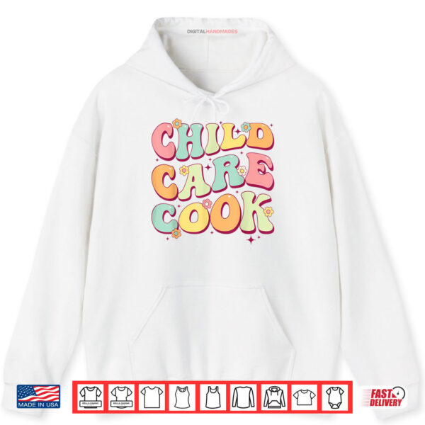 Childcare Provider Cook Teacher Uniform Daycare Groovy Shirt 2 Hoodie Childcare Provider Cook Teacher Uniform Daycare Groovy Shirt