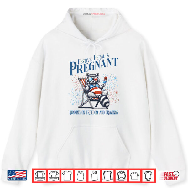 Hoodie Feral and Pregnant 4th of July Shirt digitalhandmades 1