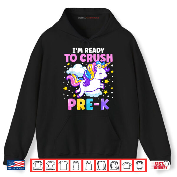 Hoodie First Day of Preschool Im Ready To Crush Pre K Unicorn Shirt