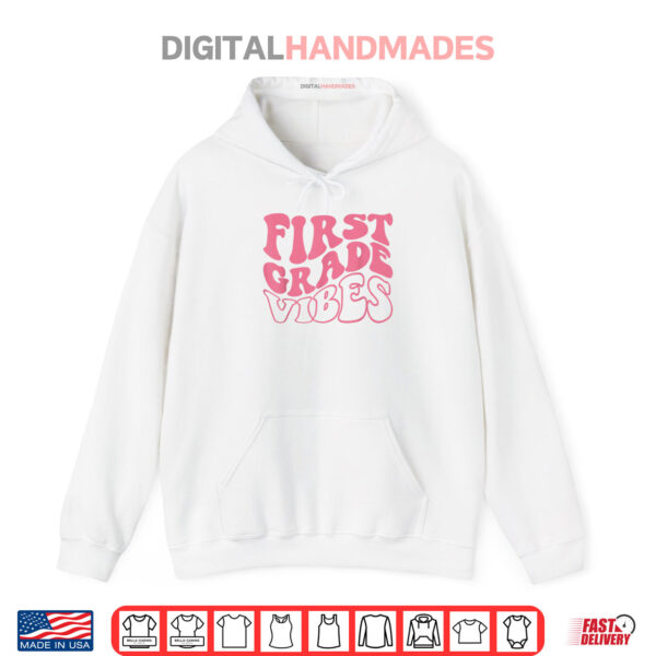 Hoodie First Grade Vibes Happy First Day Of School 1ST GRADE Back Shirt