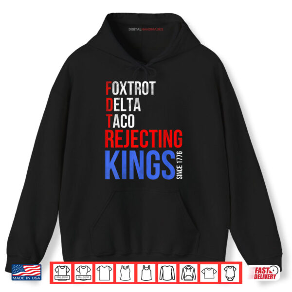 Hoodie Foxtrot Delta Taco No King In America Since 1776 USA Flag Shirt