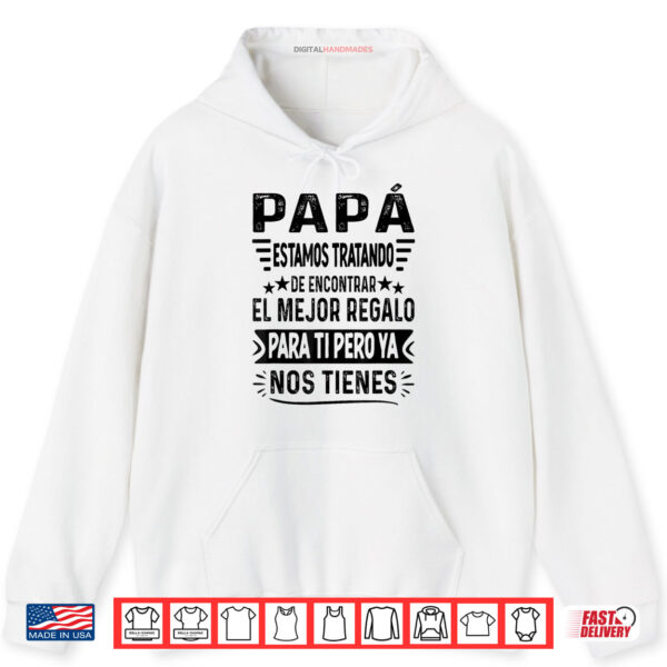 Hoodie Funny Fathers Day Spanish Mexican Dad From Daughter Shirt