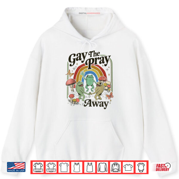 Gay The Pray Away Retro Cottagecore Frog And Toad Shirt 2 Hoodie Gay The Pray Away Retro Cottagecore Frog And Toad Shirt