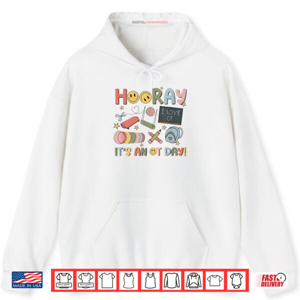 Hooray It’s An OT Day Occupational Therapy Back to School Shirt 2 Hoodie Hooray Its An OT Day Occupational Therapy Back to School Shirt