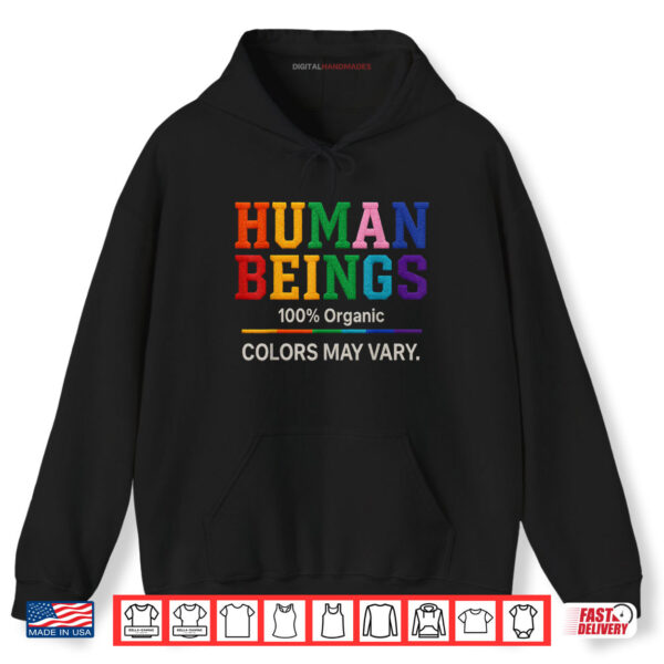 Human Being 100% Organic Colors May Vary LGBT Pride Month Shirt
