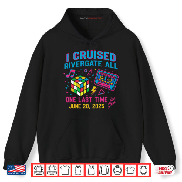 Hoodie I Cruised Rivergate Mall One Last Time Rivergate Shirt digitalhandmades