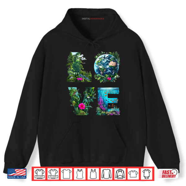 Hoodie I Love Earth Day Planet Environmental Activism Globe Nature Shirt