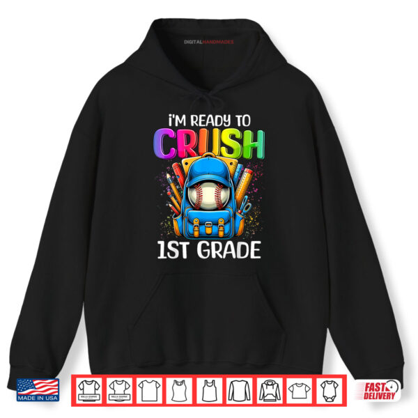 Hoodie Im Ready to Crush 1st Grade Baseball Back to School Shirt