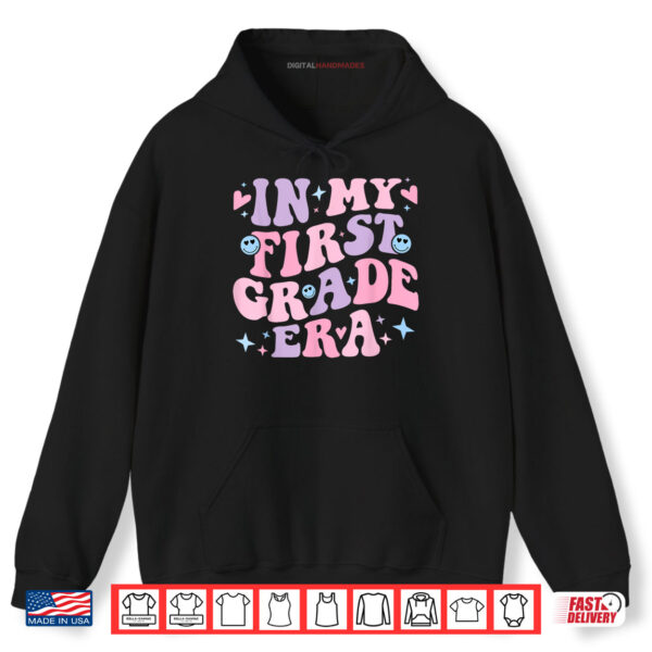 Hoodie In My First Grade Era Girl Back To School 1st Grade Shirt