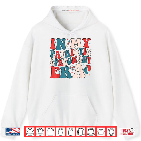 In My Patriotic And Pregnant Era 4th Of July Pregnancy Shirt 2 Hoodie In My Patriotic And Pregnant Era 4th Of July Pregnancy Shirt digitalhandmades