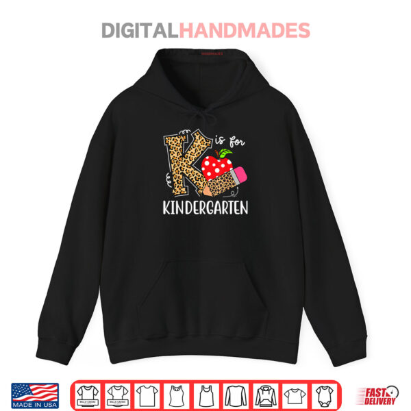 Hoodie K Is For Kindergarten Teacher Leopard Back to School Kinder Shirt