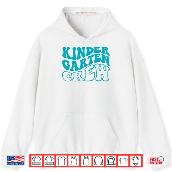 Hoodie Kindergarten Crew Happy First Day Of School KINDERGARTEN Shirt