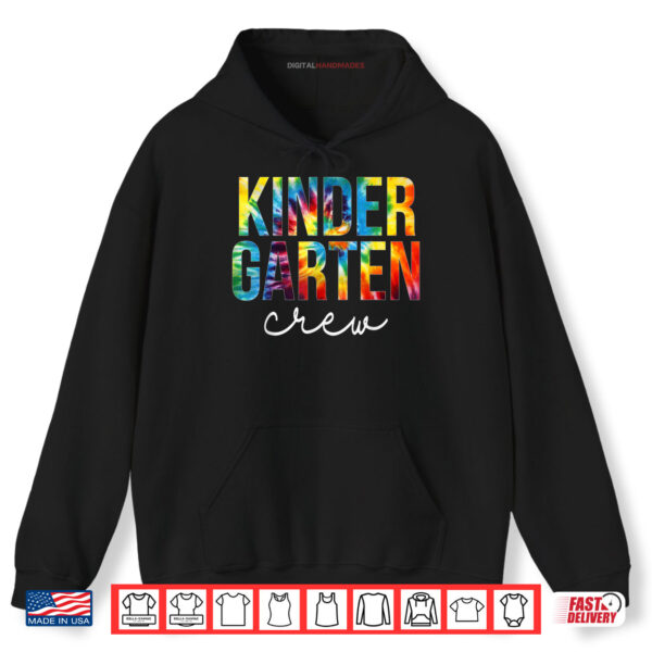 Hoodie Kindergarten Crew Tie Dye Appreciation Day Back To School Shirt