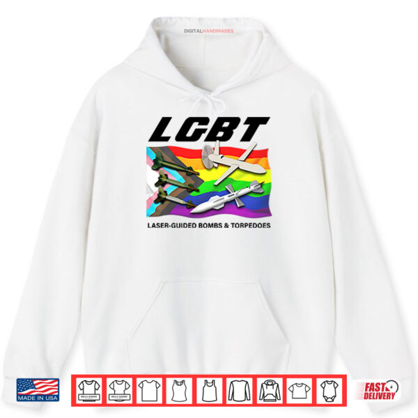Hoodie LGBT Laser Guided Bombs And Torpedoes Shirt