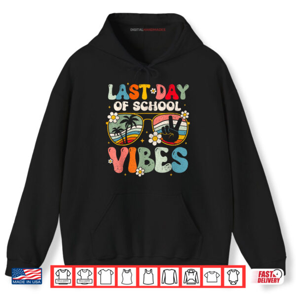 Last Day Of School Vibes Retro Vintage Teacher Graduation Shirt 2 Hoodie Last Day Of School Vibes Retro Vintage Teacher Graduation Shirt