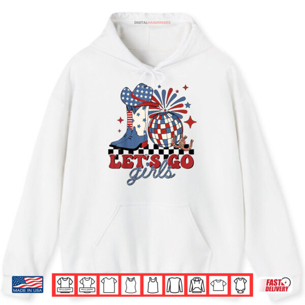 Let's Go Girls 4th of July Cowgirls Western Rodeo Disco Shirt 2 Hoodie Lets Go Girls 4th of July Cowgirls Western Rodeo Disco Shirt digitalhandmades