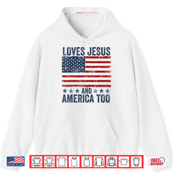 Hoodie Loves Jesus and America Too God Christian 4th of July Shirt